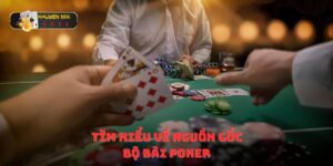 Tìm hiểu về bộ bài Poker