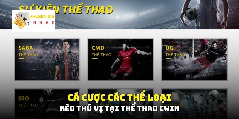 Cá cược các thể loại kèo thú vị tại thể thao Cwin