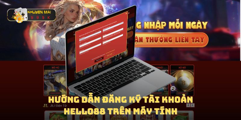 Hướng dẫn đăng ký tài khoản Hello88 trên máy tính