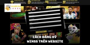 Cách đăng ký Win55 trên website