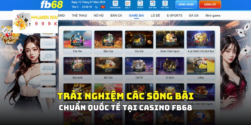 Trải nghiệm các sòng bài chuẩn quốc tế tại casino FB68