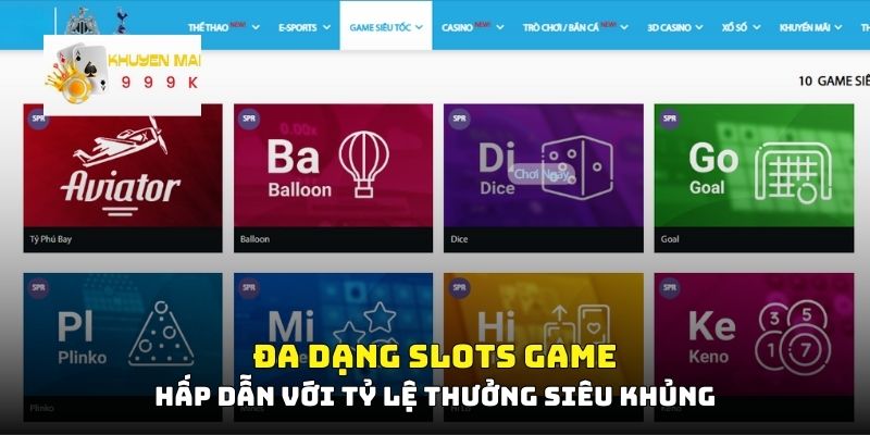 Đa dạng slots game hấp dẫn với tỷ lệ thưởng siêu khủng