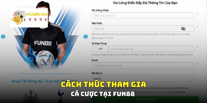 Cách thức tham gia cá cược tại Fun88 