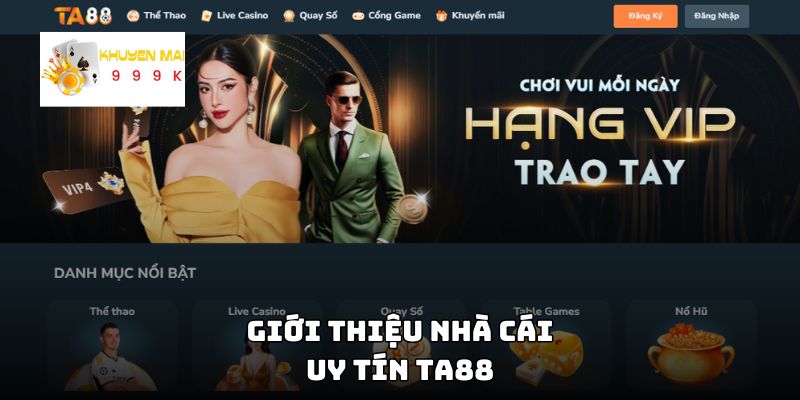 Giới thiệu nhà cái uy tín TA88