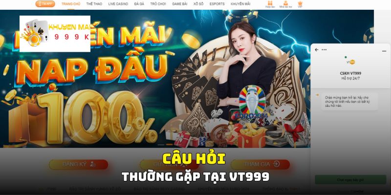 Câu hỏi thường gặp tại VT999